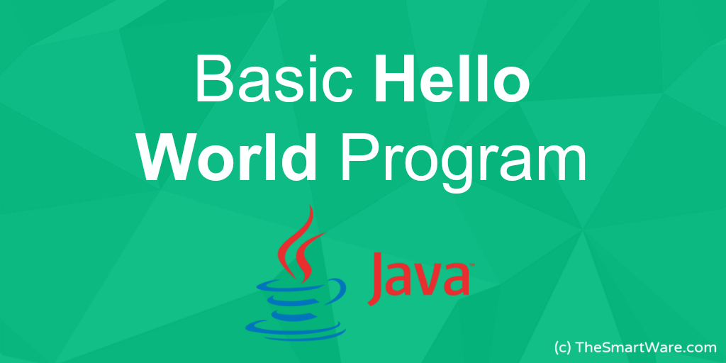 Simple basic HelloWorld JAVA Program code to print "Hello World"